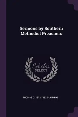 Sermons des prédicateurs méthodistes du Sud - Sermons by Southern Methodist Preachers