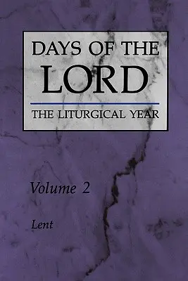 Jours du Seigneur : Volume 2 : Carême Volume 2 - Days of the Lord: Volume 2: Lent Volume 2
