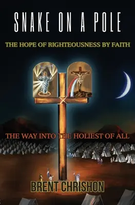 Le serpent sur un poteau : L'espoir de la justice par la foi - Snake on a Pole: The Hope of Righteousness by Faith