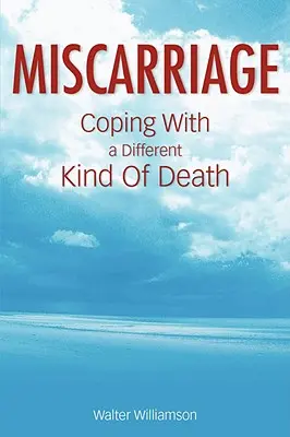La fausse couche : Faire face à une mort différente - Miscarriage: Coping with a Different Kind of Death