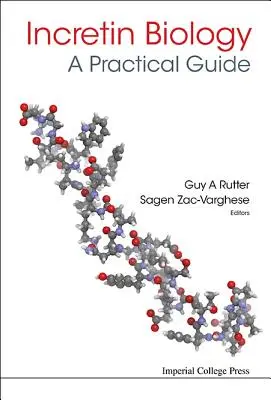 Biologie de l'incrétine - Guide pratique : Physiologie du Glp-1 et du Gip - Incretin Biology - A Practical Guide: Glp-1 and Gip Physiology