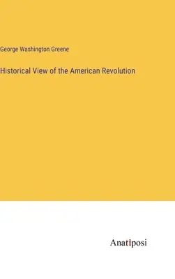 Vue historique de la révolution américaine - Historical View of the American Revolution