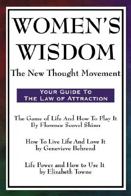 La sagesse des femmes : Le mouvement de la nouvelle pensée - Women's Wisdom: The New Thought Movement