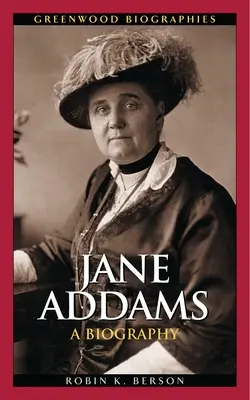 Jane Addams : Une biographie - Jane Addams: A Biography