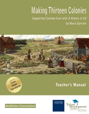 La création de treize colonies - Soutien au tronc commun avec le manuel de l'enseignant sur l'histoire des États-Unis - Making Thirteen Colonies - Supporting Common Core with A History of US Teacher's Manual