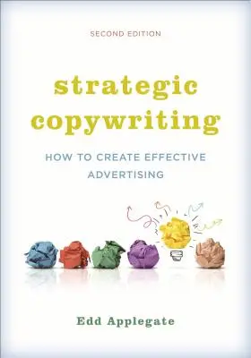 Le copywriting stratégique : Comment créer une publicité efficace - Strategic Copywriting: How to Create Effective Advertising