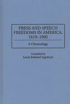 Liberté de la presse et liberté d'expression en Amérique, 1619-1995 : Chronologie - Press and Speech Freedoms in America, 1619-1995: A Chronology