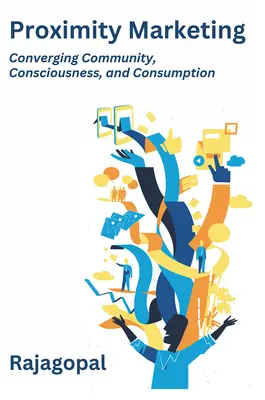 Marketing de proximité : Convergence de la communauté, de la conscience et de la consommation - Proximity Marketing: Converging Community, Consciousness, and Consumption