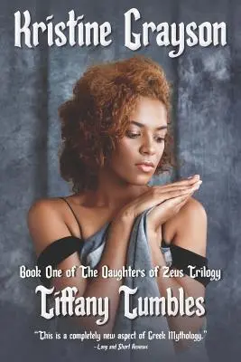 Tiffany Tumbles : Le premier tome de la trilogie des Filles de Zeus - Tiffany Tumbles: Book One of the Daughters of Zeus Trilogy