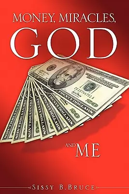 L'argent, les miracles, Dieu et moi - Money, Miracles, God and Me