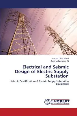 Conception électrique et sismique des postes d'alimentation électrique - Electrical and Seismic Design of Electric Supply Substation