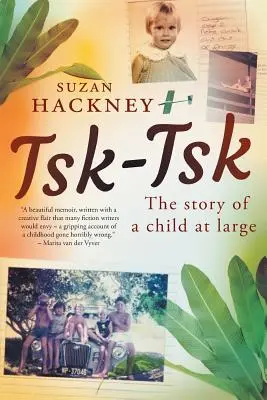 Tsk-Tsk : L'histoire d'un enfant en liberté - Tsk-Tsk: The Story of a child at large