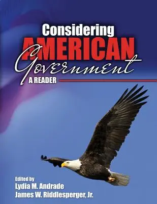 Considérer le gouvernement américain : Un lecteur - Considering American Government: A Reader