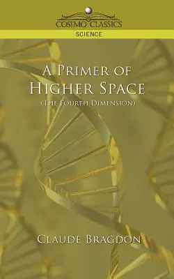 Un abécédaire de l'espace supérieur (la quatrième dimension) - A Primer of Higher Space (the Fourth Dimension)