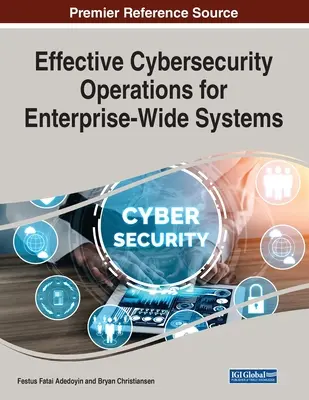 Opérations de cybersécurité efficaces pour les systèmes d'entreprise - Effective Cybersecurity Operations for Enterprise-Wide Systems