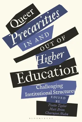 Les précarités queer dans et hors de l'enseignement supérieur : Remettre en question les structures institutionnelles - Queer Precarities in and out of Higher Education: Challenging Institutional Structures