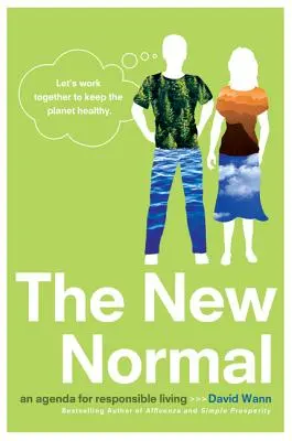 La nouvelle normalité : Un programme pour une vie responsable - The New Normal: An Agenda for Responsible Living