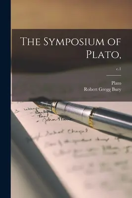 Le Symposium de Platon ; c.1 - The Symposium of Plato; c.1