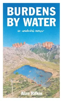 Les fardeaux de l'eau : Un mémoire involontaire - Burdens by Water: An Unintended Memoir