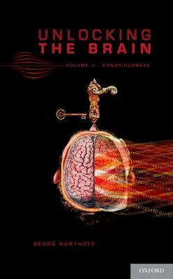 Débloquer le cerveau, volume 2 : la conscience - Unlocking the Brain, Volume 2: Consciousness