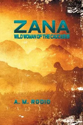 Zana : La femme sauvage du Caucase - Zana: Wild Woman of the Caucasus