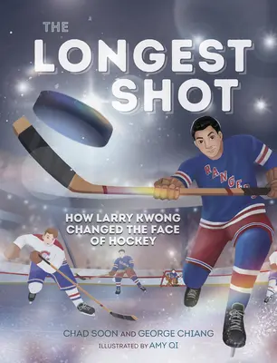 Le tir le plus long : Comment Larry Kwong a changé le visage du hockey - The Longest Shot: How Larry Kwong Changed the Face of Hockey
