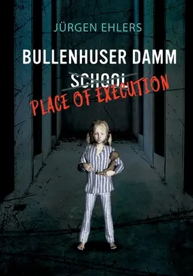 École Bullenhuser Damm - Lieu d'exécution - Bullenhuser Damm School - Place of Execution