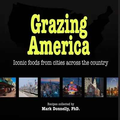 Grazing America : les aliments emblématiques des villes du pays - Grazing America: Iconic foods from cities across the country