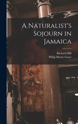 Séjour d'un naturaliste en Jamaïque - A Naturalist's Sojourn in Jamaica