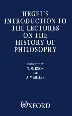 Introduction de Hegel aux conférences sur l'histoire de la philosophie - Hegel's Introduction to the Lectures on the History of Philosophy