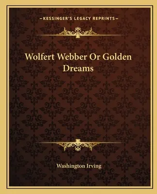 Wolfert Webber ou les rêves d'or - Wolfert Webber Or Golden Dreams