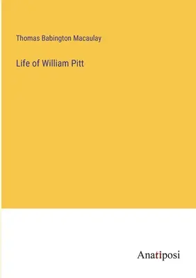 Vie de William Pitt - Life of William Pitt