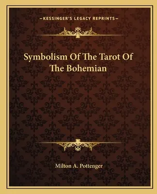 Symbolisme du Tarot de Bohème - Symbolism Of The Tarot Of The Bohemian