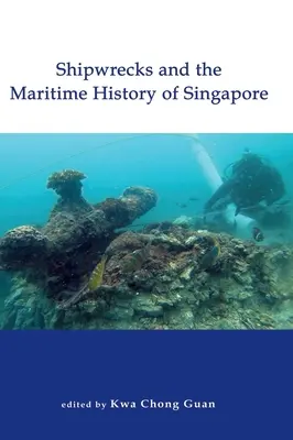 Épaves et histoire maritime de Singapour - Shipwrecks and the Maritime History of Singapore