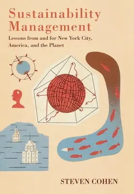 Gestion de la durabilité : Leçons de et pour la ville de New York, l'Amérique et la planète - Sustainability Management: Lessons from and for New York City, America, and the Planet