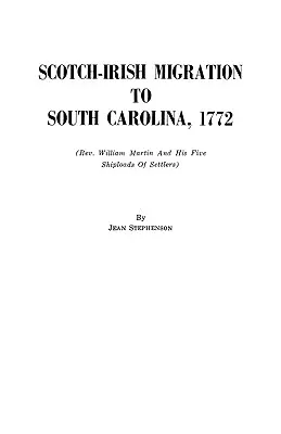 Migration des Écossais-Irlandais vers la Caroline du Sud, 1772 - Scotch-Irish Migration to South Carolina, 1772