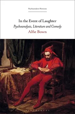 Dans l'événement du rire : Psychanalyse, littérature et comédie - In the Event of Laughter: Psychoanalysis, Literature and Comedy