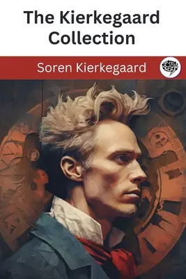 La collection Kierkegaard - The Kierkegaard Collection