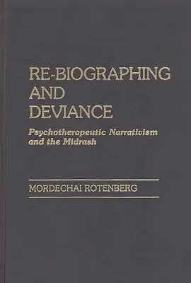 Re-Biographie et déviance : Le narrativisme psychothérapeutique et le Midrash - Re-Biographing and Deviance: Psychotherapeutic Narrativism and the Midrash
