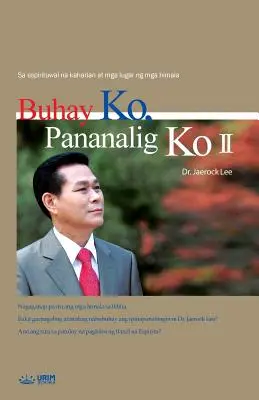 Buhay Ko, Pananalig Ko 2 : Ma vie, ma foi 2 (Tagalog) - Buhay Ko, Pananalig Ko 2: My Life, My Faith 2 (Tagalog)
