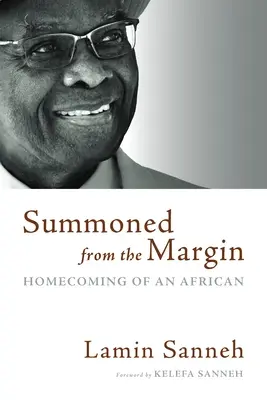 Appelé de la marge : Le retour d'un Africain - Summoned from the Margin: Homecoming of an African