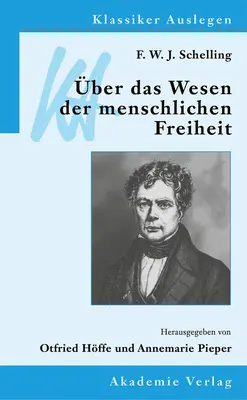 F. W. J. Schelling : à propos du sens de la liberté humaine - F. W. J. Schelling: ber Das Wesen Der Menschlichen Freiheit