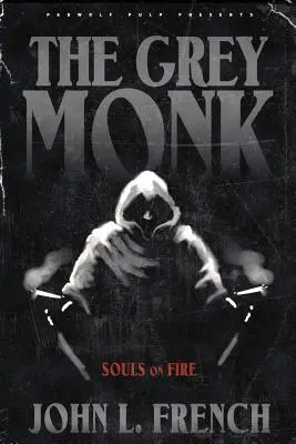 Le moine gris : les âmes en feu - The Grey Monk: Souls on Fire