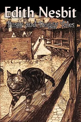 Pussy and Doggy Tales d'Edith Nesbit, Science-fiction, Aventure, Fantaisie et Magie, Contes de fées, Contes populaires, Légendes et Mythologie - Pussy and Doggy Tales by Edith Nesbit, Science Fiction, Adventure, Fantasy & Magic, Fairy Tales, Folk Tales, Legends & Mythology