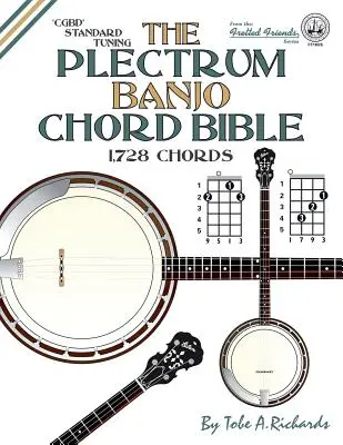 La bible des accords du Plectrum Banjo : CGBD Accordage standard 1,728 accords - The Plectrum Banjo Chord Bible: CGBD Standard Tuning 1,728 Chords