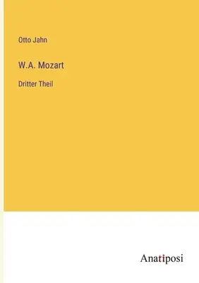 W.A. Mozart : Dritter Theil (en anglais) - W.A. Mozart: Dritter Theil