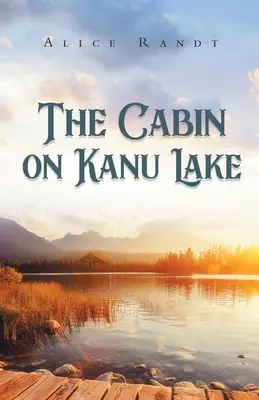 La cabane du lac Kanu - The Cabin on Kanu Lake