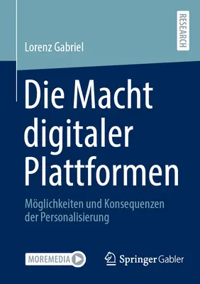 L'utilisation des plates-formes numériques : Mglichkeiten Und Konsequenzen Der Personalisierung - Die Macht Digitaler Plattformen: Mglichkeiten Und Konsequenzen Der Personalisierung