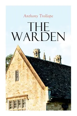 Le gardien : Roman du Barsetshire - The Warden: Barsetshire Novel