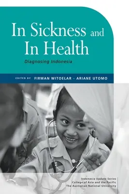 Dans la maladie et dans la santé : Diagnostiquer l'Indonésie - In Sickness and in Health: Diagnosing Indonesia